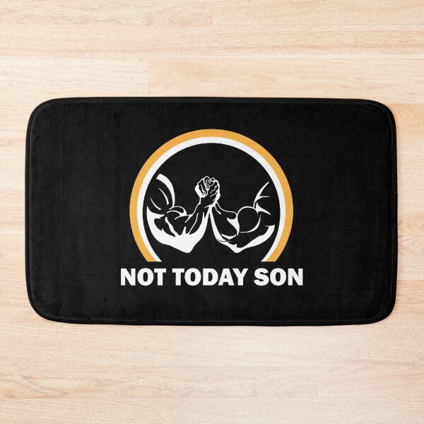 Item preview, Not Today Son Arm Wrestling designed and sold by denisseinfeld.