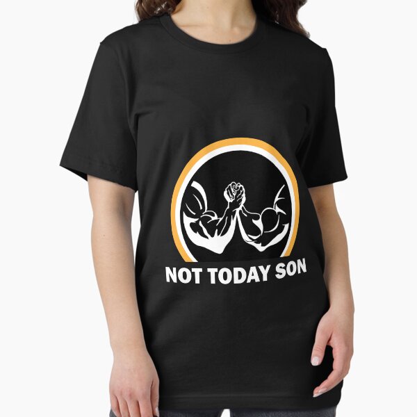 Item preview, Not Today Son Arm Wrestling designed and sold by denisseinfeld.