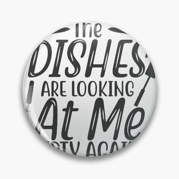 Item preview, The Dishes Are Looking At Me Dirty Again designed and sold by GlitzDesign.