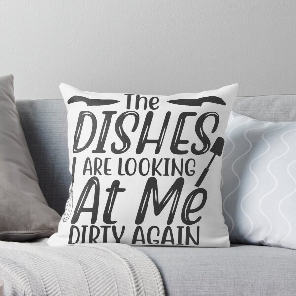 Item preview, The Dishes Are Looking At Me Dirty Again designed and sold by GlitzDesign.