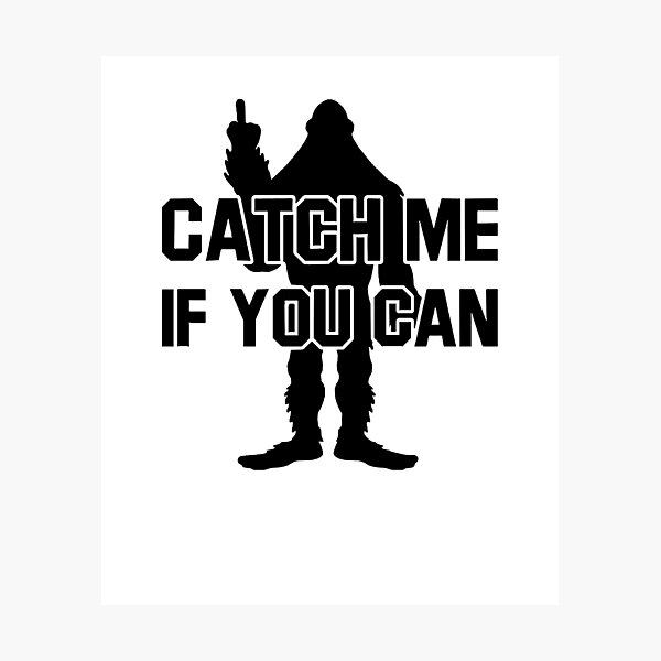 BIGFOOT Catch Me If You Can Photographic Print