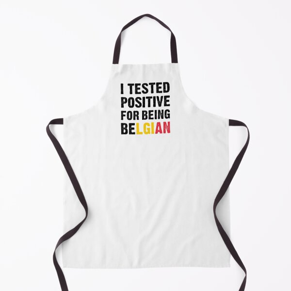 Item preview, I Tested Positive For Being Belgian - Funny belgium designed and sold by T-shirt For You.