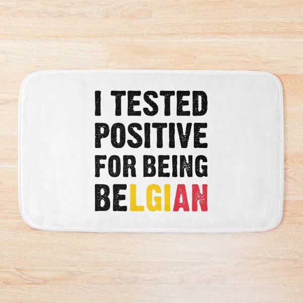 Item preview, I Tested Positive For Being Belgian - Funny belgium designed and sold by T-shirt For You.