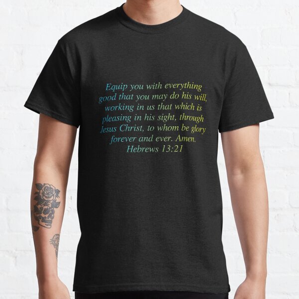 Hebrews 13:21 Classic T-Shirt
