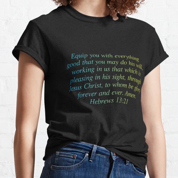 Hebrews 13:21 Classic T-Shirt