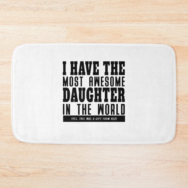 Item preview, I Have The Most Awesome Daughter, Father's Day Gift, Father's Day Tee , Fathers Day Gifts From A Daughter designed and sold by Lam Assia.