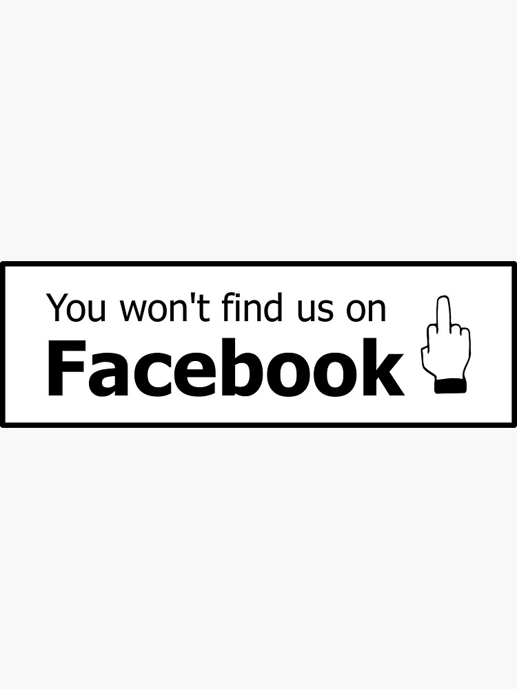 Thumbnail 3 of 3, Sticker, You won't find us on Facebook (finger, black) designed and sold by tserong.