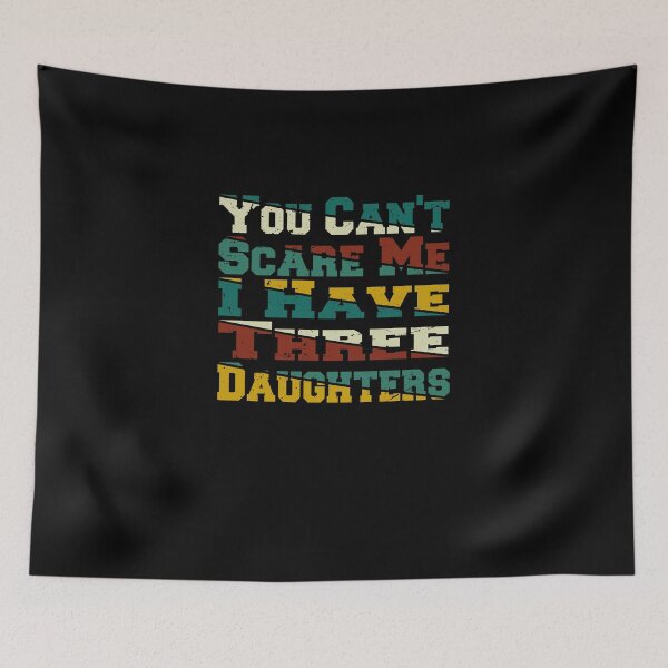 Item preview, Mens You Can't Scare Me I Have Three Daughters | Funny Dad Gift T-Shirt designed and sold by thiag-o.
