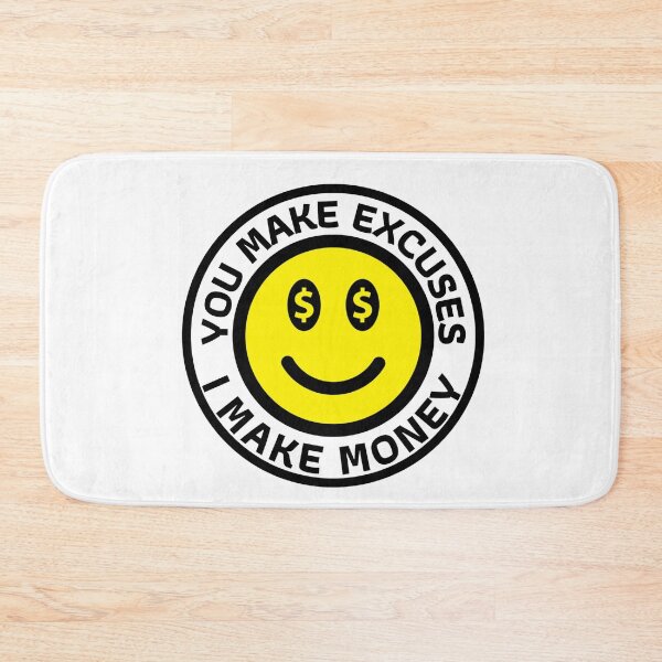 Item preview, You Make Excuses I Make Money designed and sold by widianeworld.