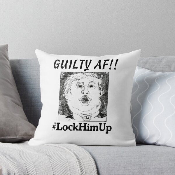 Item preview, Trump's GUILTY AF!! #LockHimUp designed and sold by TShirtsByJen.
