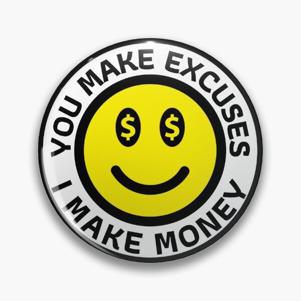Item preview, You Make Excuses I Make Money designed and sold by widianeworld.