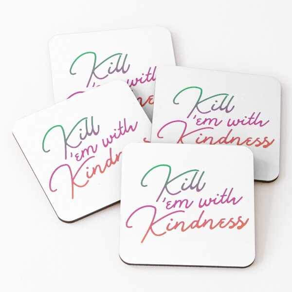 Item preview, Kill 'em with Kindness designed and sold by Lori P.