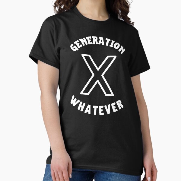 Item preview, Generation X The Whatever Generation Gen X designed and sold by MojaveTradePost.
