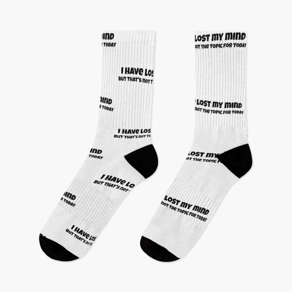 Item preview, I Have Lost My Mind But That's Not The Topic For Today designed and sold by Edenjodie.