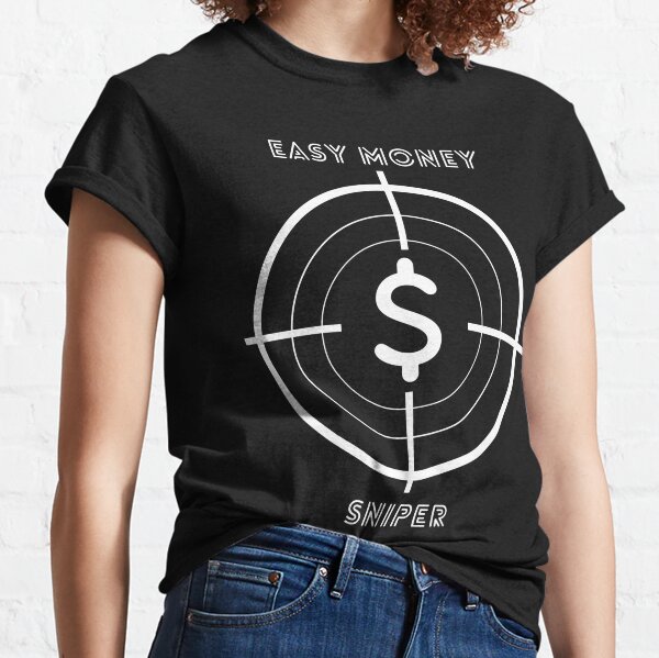 Easy Money Sniper Clothing Redbubble