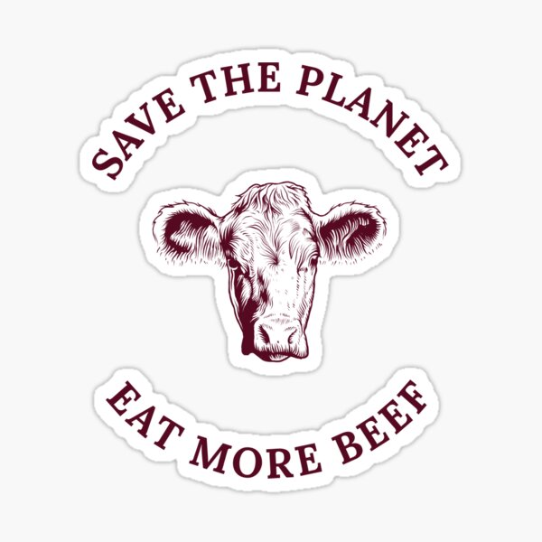 Artikel-Vorschau von Rette den Planeten Essen Sie mehr Rindfleisch Be, designt und verkauft von MikesPoD.