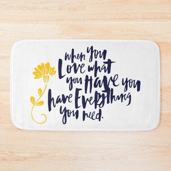 Item preview, When You Love What You Have, You Have Everything You Need designed and sold by Lori P.