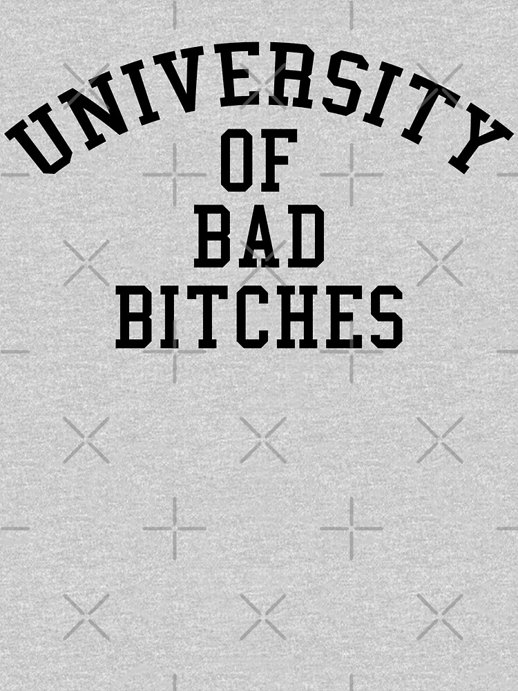 University of Bad Bitches by maniacreations