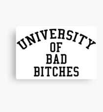 Universität von Bad Bitches Leinwanddruck