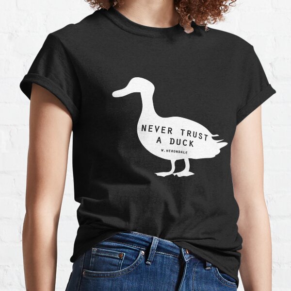 Never TRUST A Duck Will Herondale Classic Sweat, s Trending Classic T-Shirt