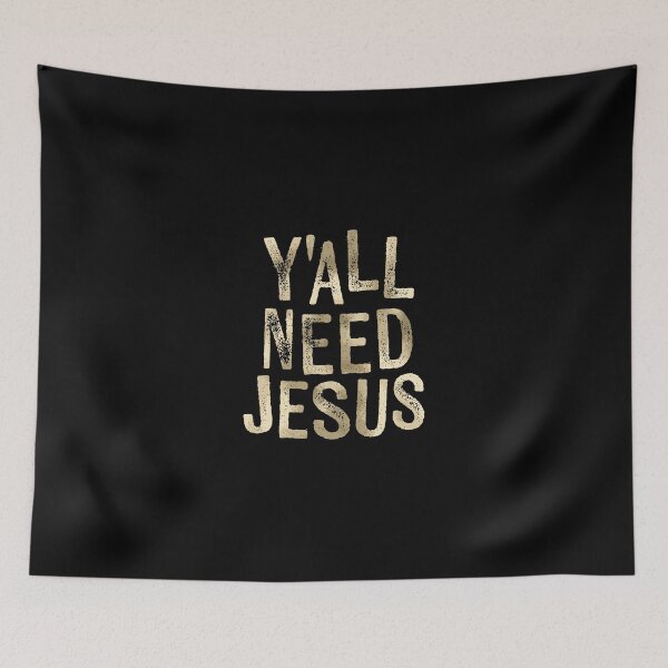 Item preview, Y'All Need Jesus Christian Weathered designed and sold by ymaszcarme.
