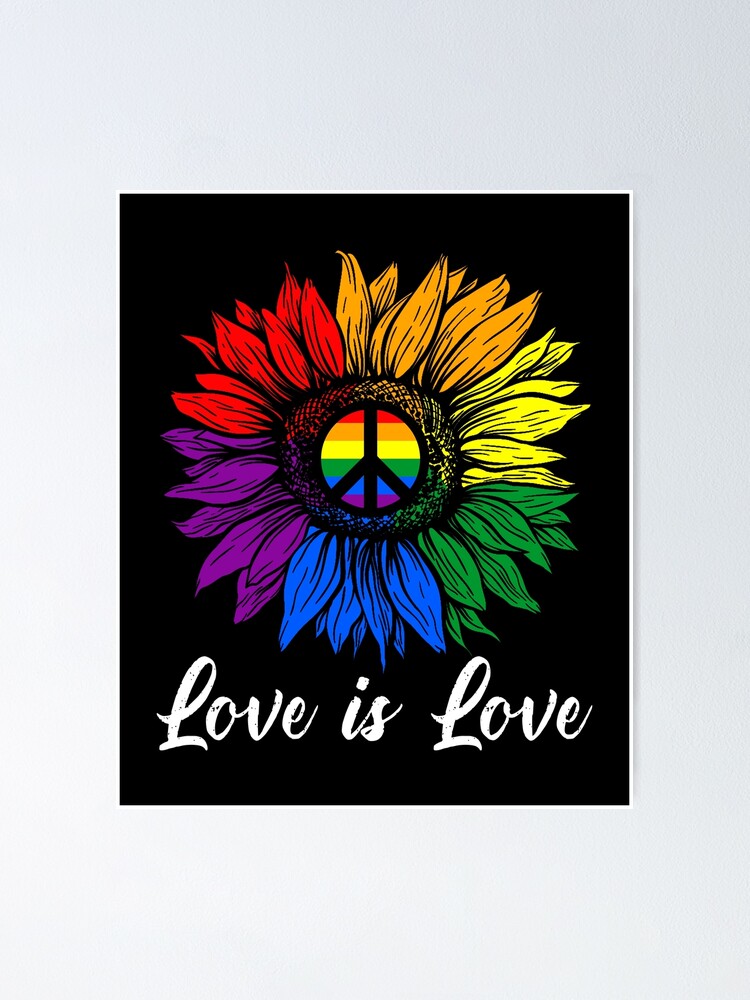 Love Is Love Rainbow Sunflower Lgbt Gay Lesbian Pride Poster By