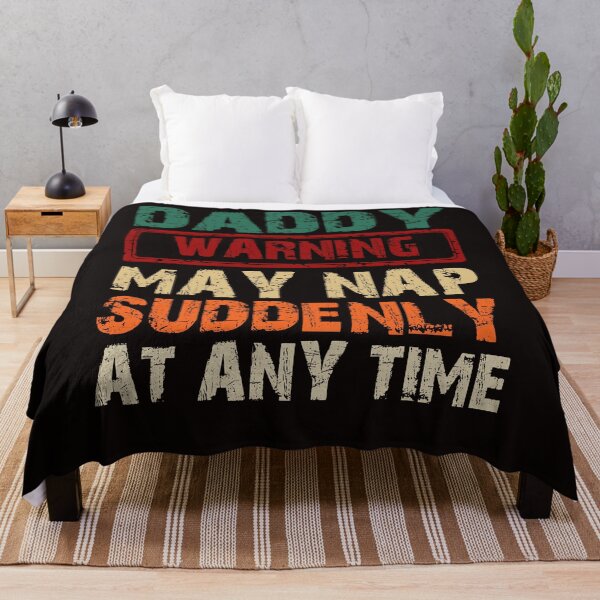 Item preview, Daddy Warning May Nap Suddenly At Any Time Fathers Day designed and sold by BiancaMoss51.