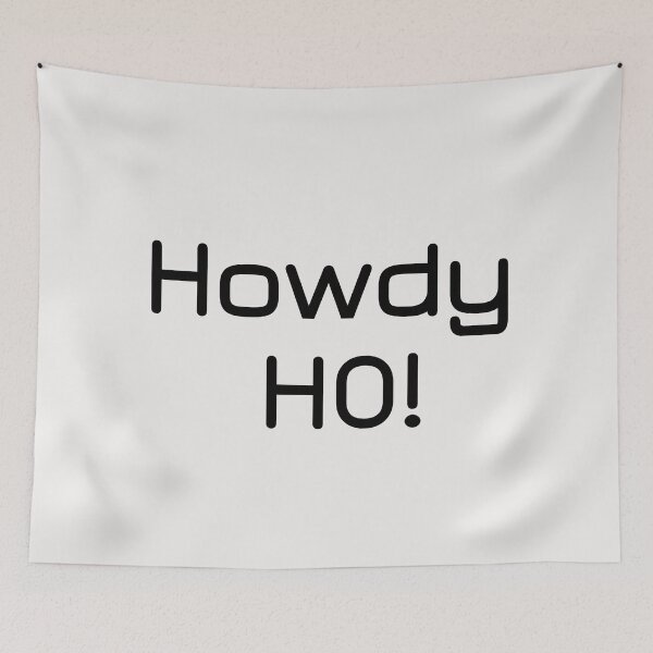 Item preview, Howdy Ho! designed and sold by Lakki-s.