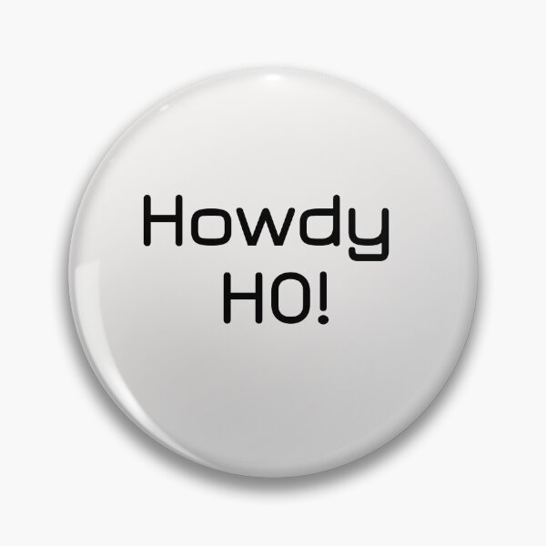Item preview, Howdy Ho! designed and sold by Lakki-s.