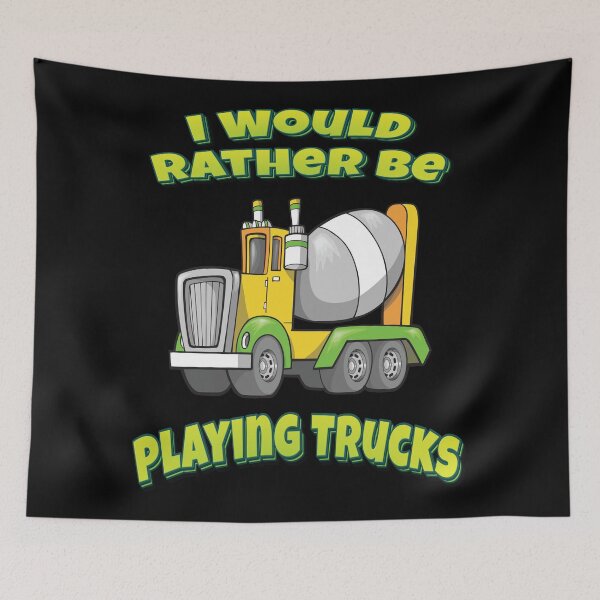 Item preview, I Would Rather Be Playing Trucks Cement Truck Concrete Mixer designed and sold by FiveNiches.