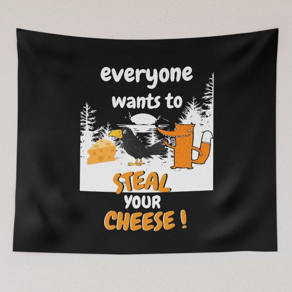 Item preview, EVERYONE WANTS TO STEAL YOUR CHEESE FOX AND CROW  designed and sold by Flirt-Teez.