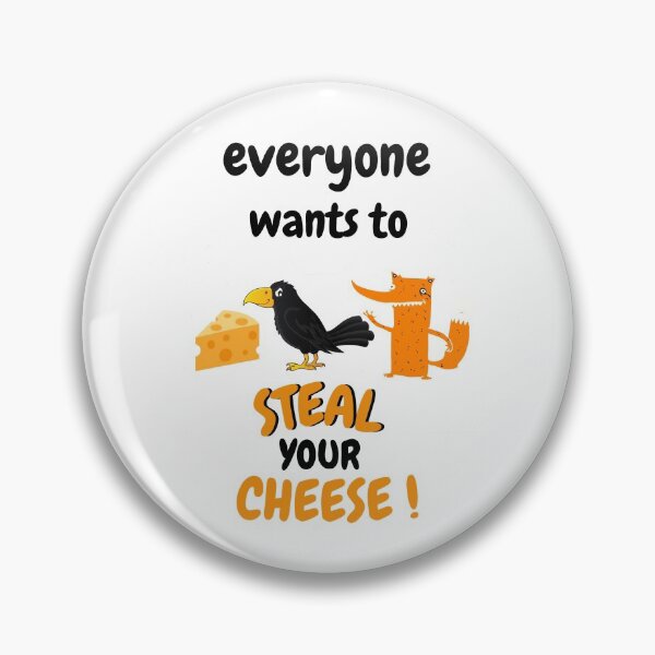 Item preview, EVERYONE WANTS TO STEAL YOUR CHEESE FOX AND CROW designed and sold by Flirt-Teez.