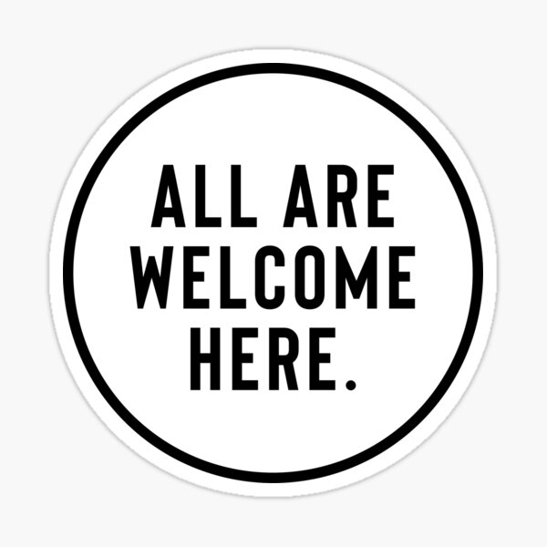 All Are Welcome Here Stickers for Sale