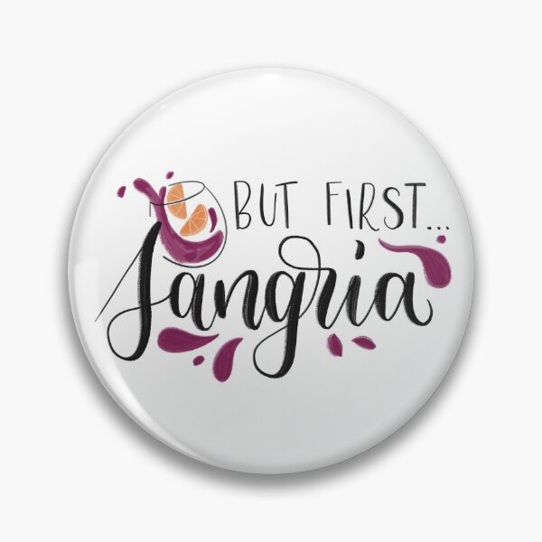 Item preview, But first ... Sangria designed and sold by beaangulo.