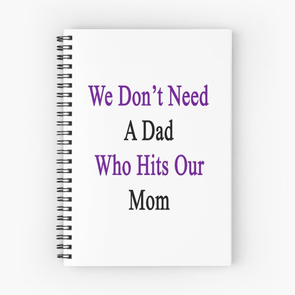 Item preview, We Don't Need A Dad Who Hits Our Mom  designed and sold by supernova23.
