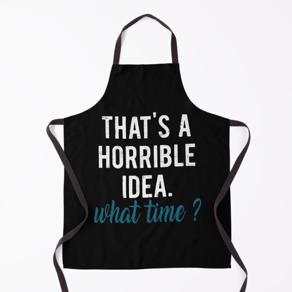 Item preview, That's A Horrible Idea What Time designed and sold by LavaDeception.