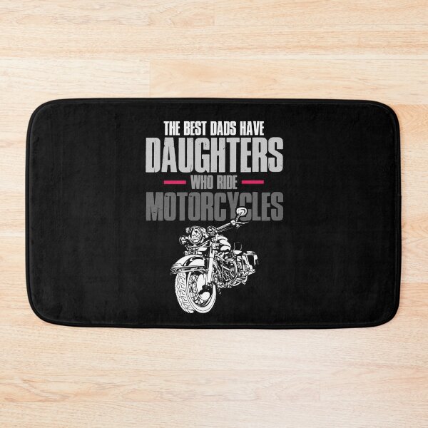 Item preview, The Best Dads Have Daughters Who Ride Motorcycles Cool designed and sold by Dressed For  Duty.