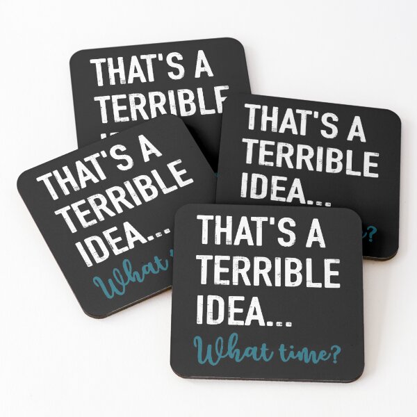Item preview, That's A Terrible Idea What Time designed and sold by LavaDeception.