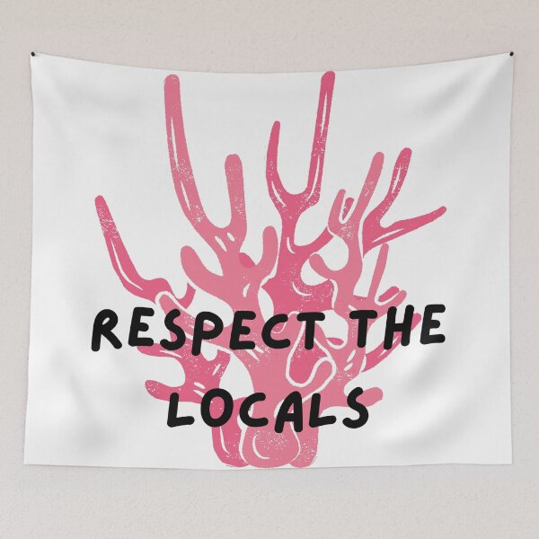 Item preview, Respect the locals coral aesthetic designed and sold by LemonCinammon.