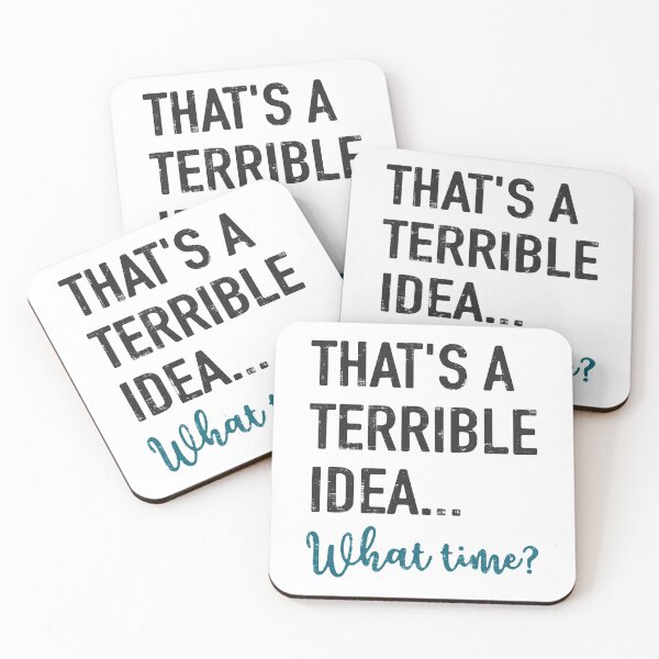 Item preview, That's A Terrible Idea What Time designed and sold by LavaDeception.