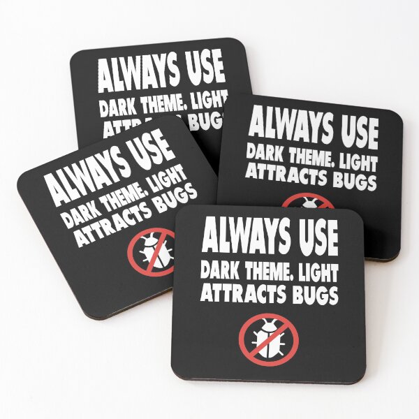 Item preview, Always use a dark theme. Light attracts bugs - Funny designed and sold by Programmer's  Life and Humor.