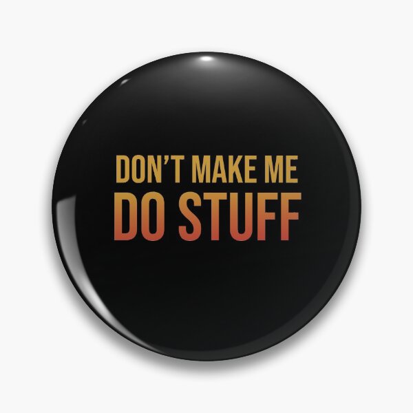 Item preview, Dont make me do stuff| Lazy Quotes  designed and sold by DynastyArt.