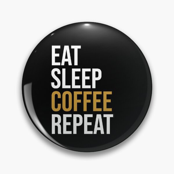 Item preview, Eat sleep Coffee repeat designed and sold by DynastyArt.