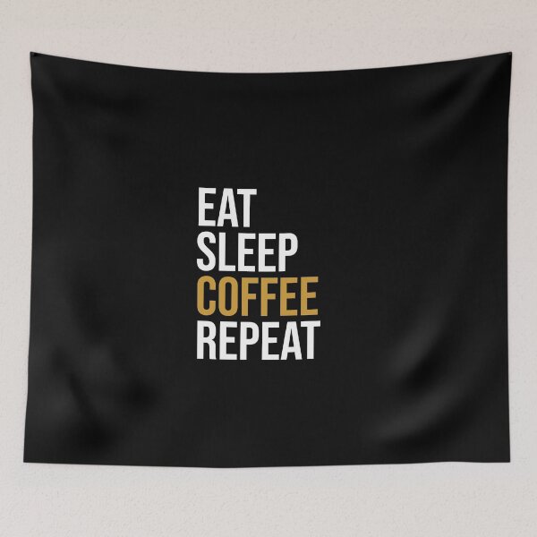 Item preview, Eat sleep Coffee repeat designed and sold by DynastyArt.