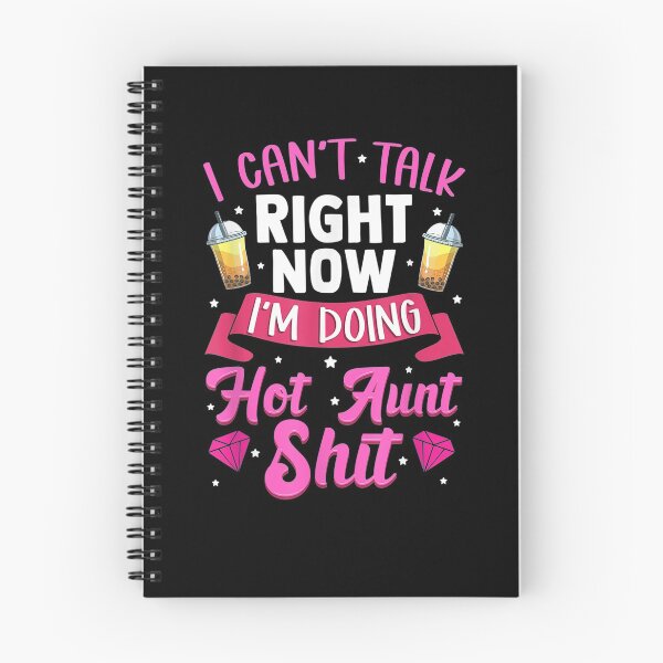 Item preview, I Can't Talk Right Now I'm Doing Hot Aunt Shit Funny Aunty  designed and sold by sheilase.