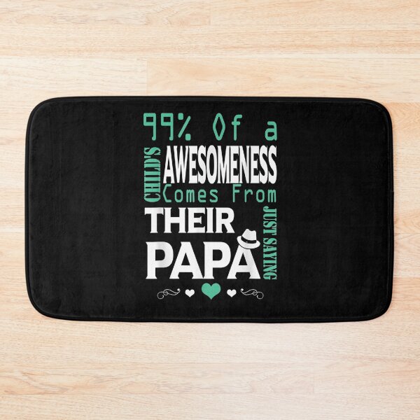 Item preview, 99 Of A Child's Awesomeness Comes From Their Papa  designed and sold by sheilase.