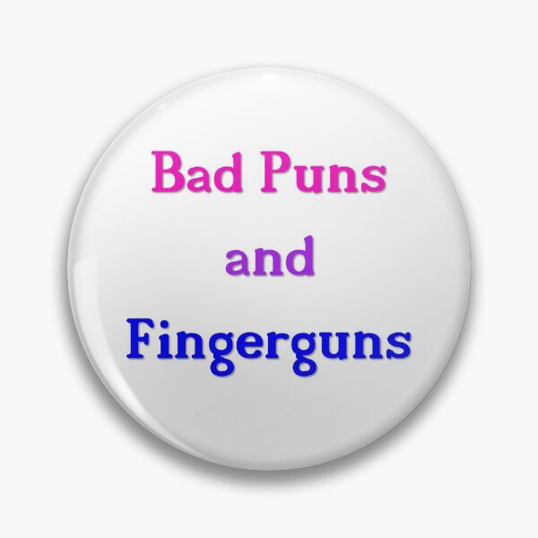 Item preview, Bisexual Bad Puns and Fingerguns designed and sold by BitterbluePine.