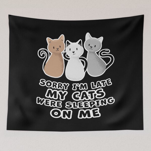 Item preview, Sorry I'm Late My Cats Were Sleeping On Me Cat Lover Kitty designed and sold by RJ-Art.