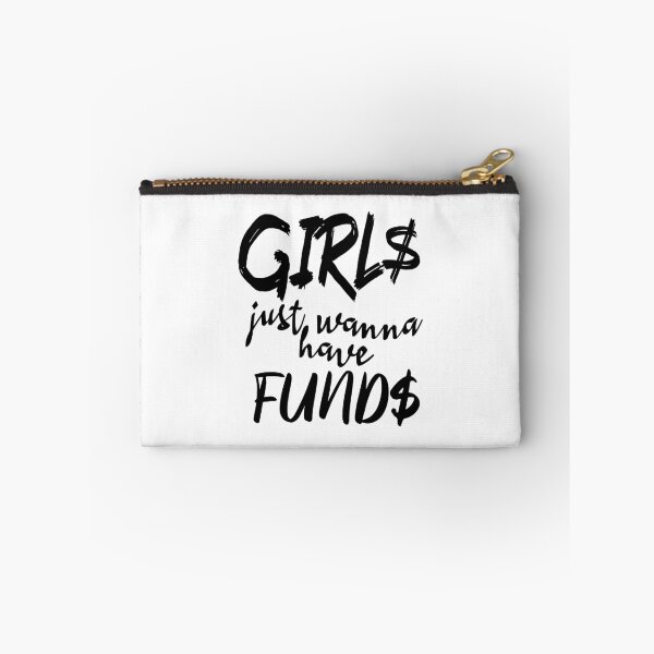 Item preview, Girls Just Wanna Have Funds designed and sold by superdumb70.