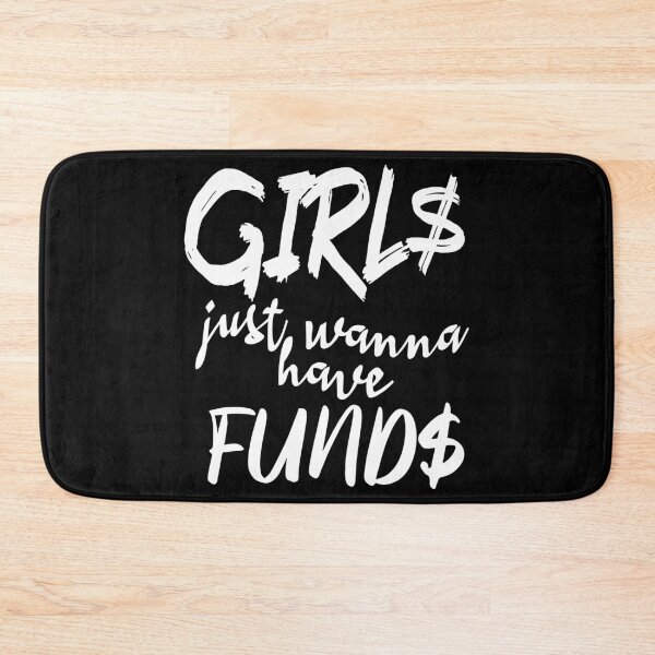 Item preview, Girls Just Wanna Have Funds (White) designed and sold by superdumb70.